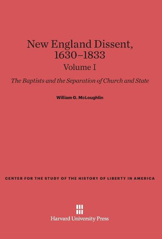 New England Dissent, 1630-1833, Volume I