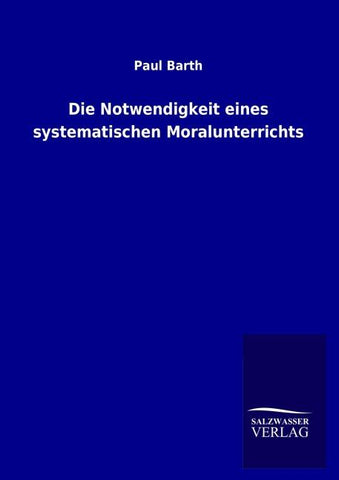 Die Notwendigkeit eines systematischen Moralunterrichts