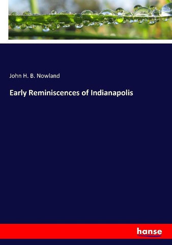 Early Reminiscences of Indianapolis