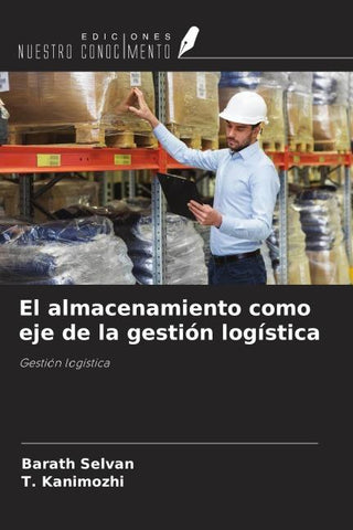 El almacenamiento como eje de la gestión logística