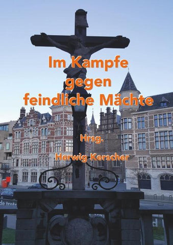 Im Kampfe gegen feindliche Mächte