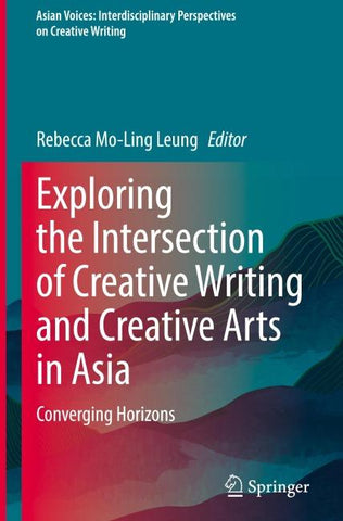 Exploring the Intersection of Creative Writing and Creative Arts in Asia