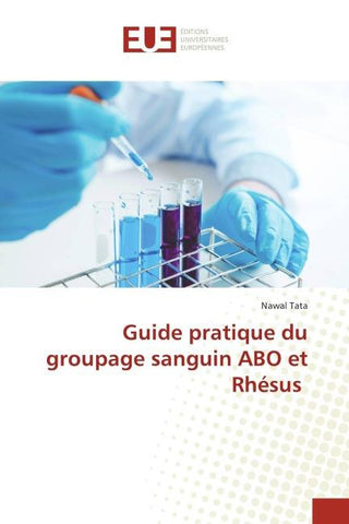 Guide pratique du groupage sanguin ABO et Rhésus