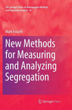 New Methods for Measuring and Analyzing Segregation