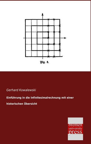Einführung in die Infinitesimalrechnung mit einer historischen Übersicht