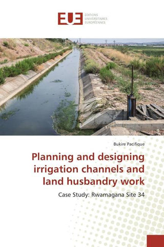 Planning and designing irrigation channels and land husbandry work