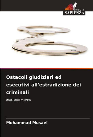 Ostacoli giudiziari ed esecutivi all'estradizione dei criminali