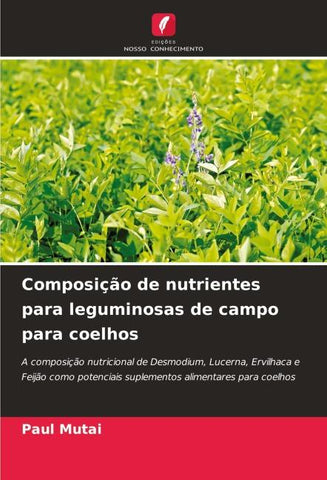 Composição de nutrientes para leguminosas de campo para coelhos