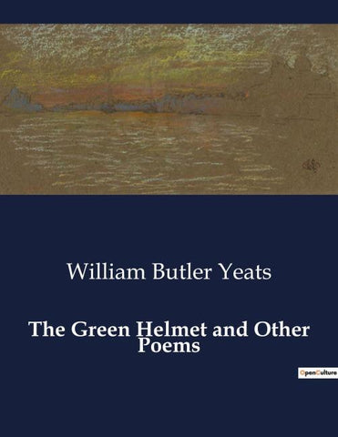The Green Helmet and Other Poems