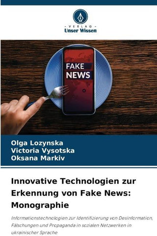 Innovative Technologien zur Erkennung von Fake News: Monographie