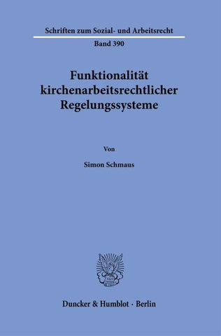 Funktionalität kirchenarbeitsrechtlicher Regelungssysteme