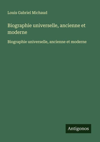 Biographie universelle, ancienne et moderne