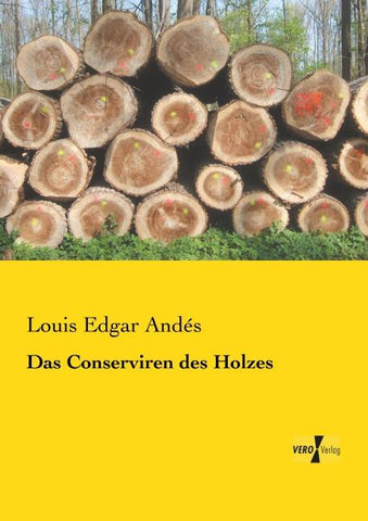 Das Conserviren des Holzes