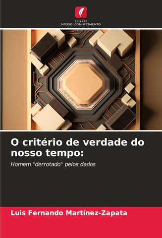 O critério de verdade do nosso tempo: