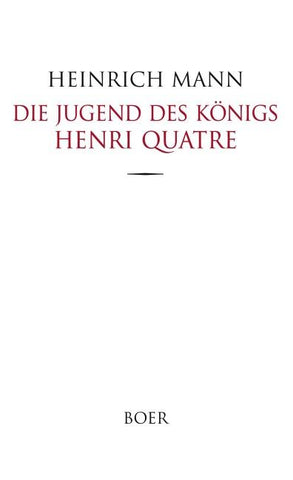 Die Jugend des Königs Henri Quatre