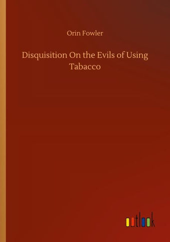 Disquisition On the Evils of Using Tabacco