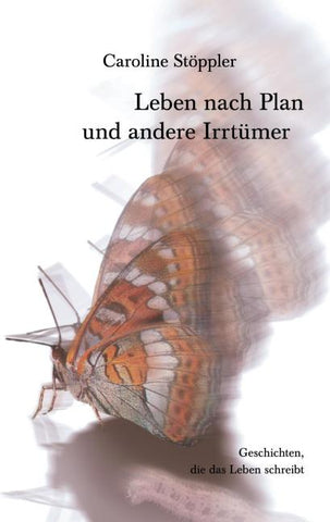 Leben nach Plan und andere Irrtümer