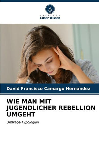 WIE MAN MIT JUGENDLICHER REBELLION UMGEHT