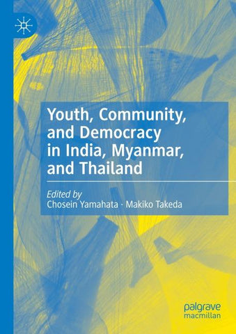 Youth, Community, and Democracy in India, Myanmar, and Thailand