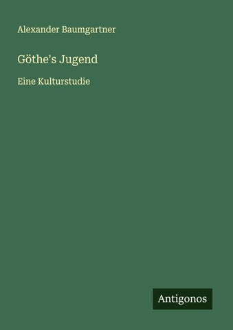 Göthe's Jugend