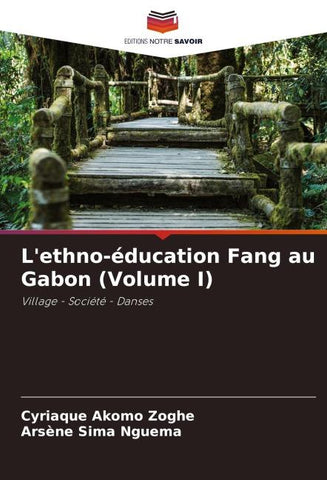 L'ethno-éducation Fang au Gabon (Volume I)