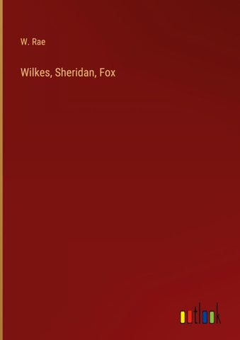 Wilkes, Sheridan, Fox