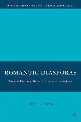 Romantic Diasporas: French Émigrés, British Convicts, and Jews