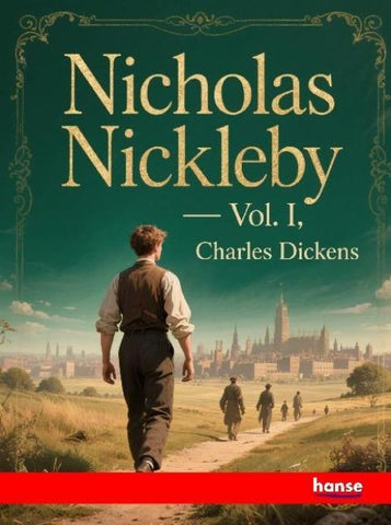 Nicholas Nickleby - Vol. I