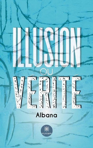 Illusion ou vérité