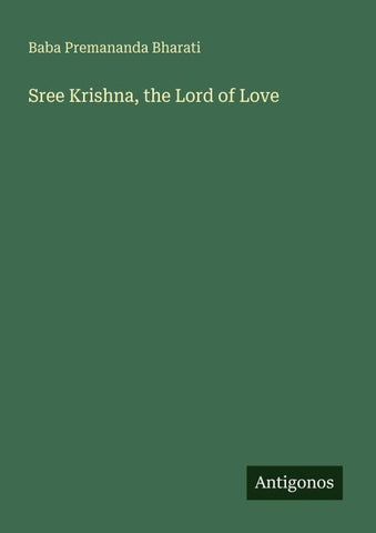 Sree Krishna, the Lord of Love