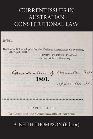 CURRENT ISSUES IN AUSTRALIAN CONSTITUTIONAL LAW