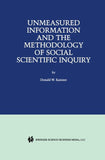 Unmeasured Information and the Methodology of Social Scientific Inquiry