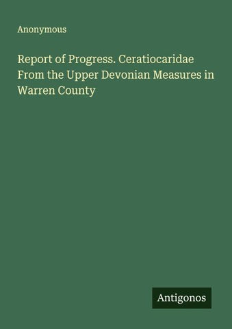 Report of Progress. Ceratiocaridae From the Upper Devonian Measures in Warren County