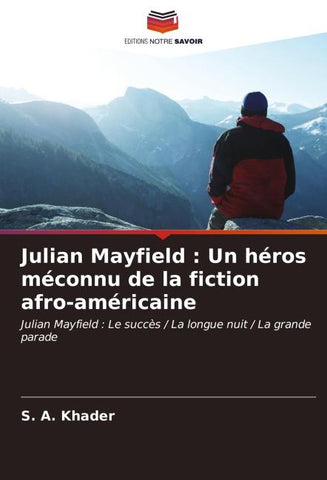Julian Mayfield : Un héros méconnu de la fiction afro-américaine