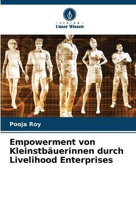 Empowerment von Kleinstbäuerinnen durch Livelihood Enterprises