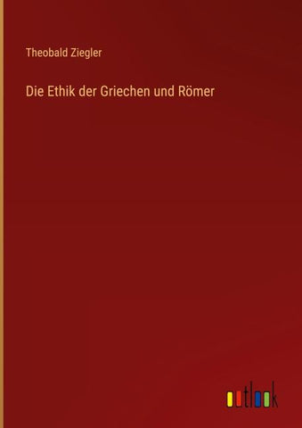 Die Ethik der Griechen und Römer