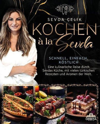 Kochen à la Sevda - Schnell, einfach, köstlich