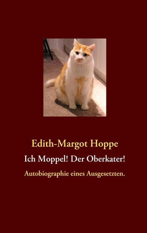 Ich Moppel! Der Oberkater!