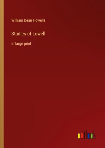 Studies of Lowell