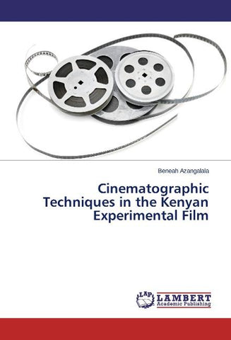 Cinematographic Techniques in the Kenyan Experimental Film