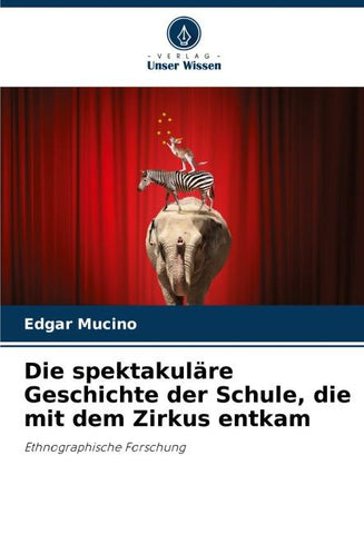 Die spektakuläre Geschichte der Schule, die mit dem Zirkus entkam