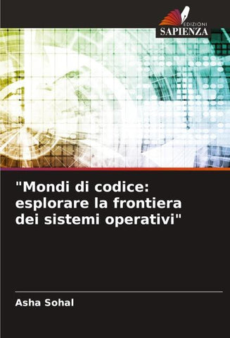 "Mondi di codice: esplorare la frontiera dei sistemi operativi"