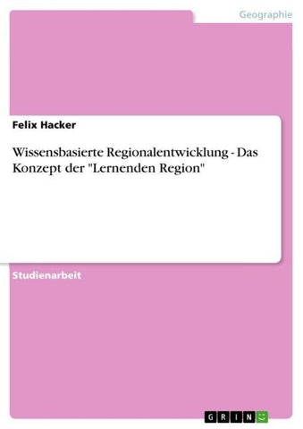 Wissensbasierte Regionalentwicklung - Das Konzept der "Lernenden Region"