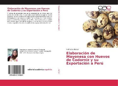 Elaboración de Mayonesa con Huevos de Codorniz y su Exportación a Perú