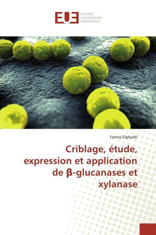 Criblage, étude, expression et application de ¿-glucanases et xylanase