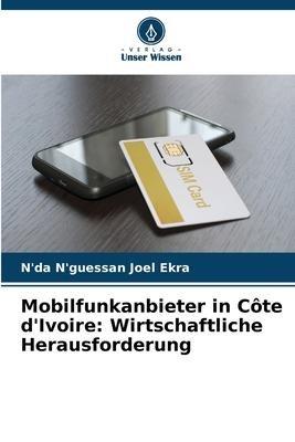 Mobilfunkanbieter in Côte d'Ivoire: Wirtschaftliche Herausforderung