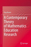 A Contemporary Theory of Mathematics Education Research