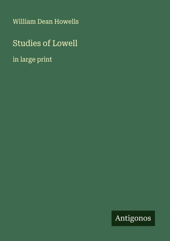 Studies of Lowell