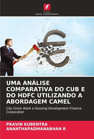 UMA ANÁLISE COMPARATIVA DO CUB E DO HDFC UTILIZANDO A ABORDAGEM CAMEL