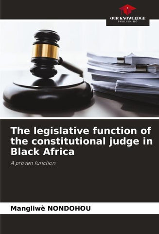 The legislative function of the constitutional judge in Black Africa